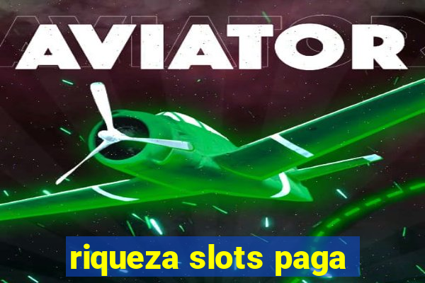 riqueza slots paga