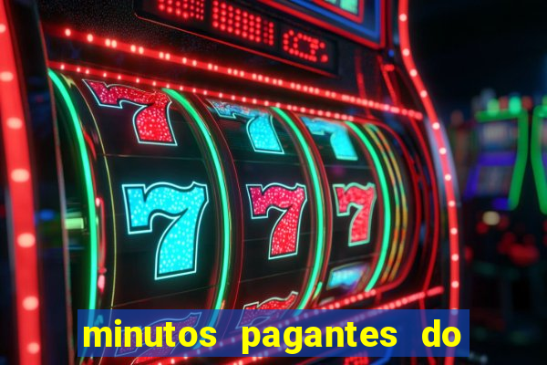 minutos pagantes do fortune tiger