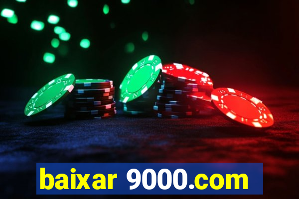 baixar 9000.com