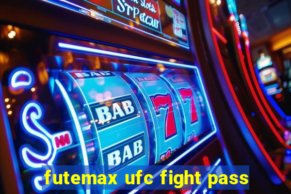 futemax ufc fight pass