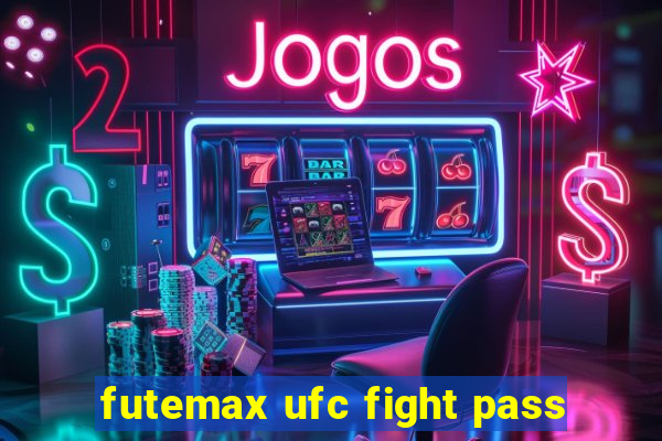 futemax ufc fight pass