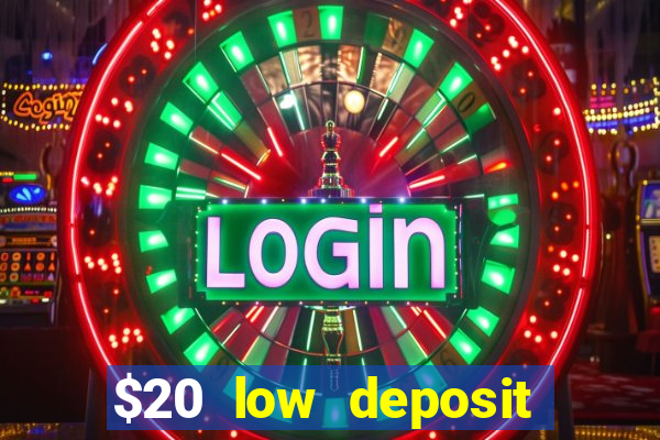 $20 low deposit casinos in nz