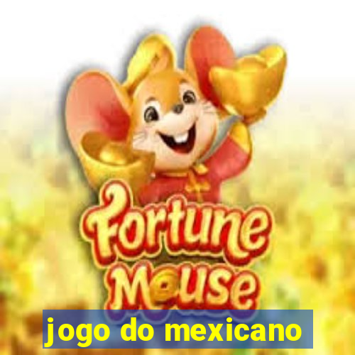 jogo do mexicano