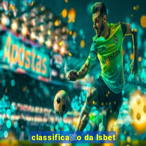 classifica莽茫o da lsbet