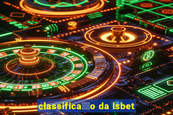 classifica莽茫o da lsbet