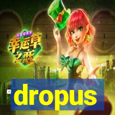 dropus