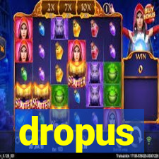 dropus