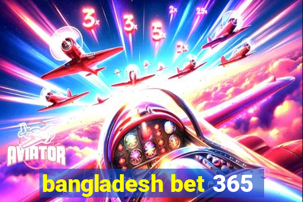 bangladesh bet 365