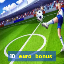 10 euro bonus online casino