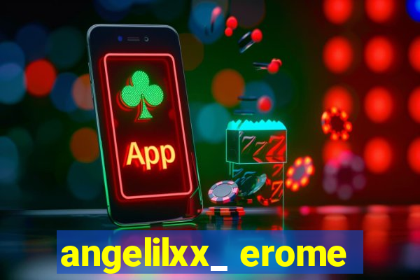 angelilxx_ erome