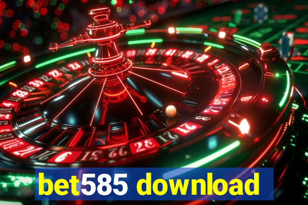 bet585 download