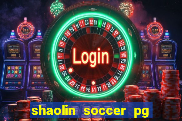 shaolin soccer pg soft demo