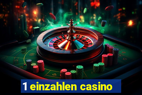 1 einzahlen casino