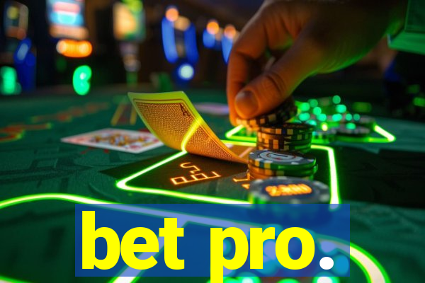 bet pro.