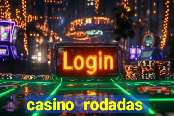 casino rodadas grátis no cadastro sem deposito