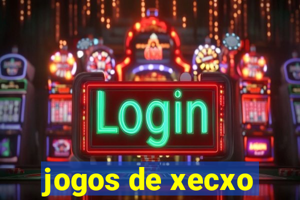 jogos de xecxo