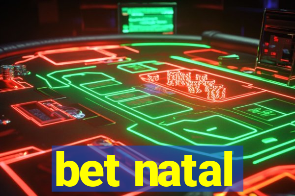 bet natal