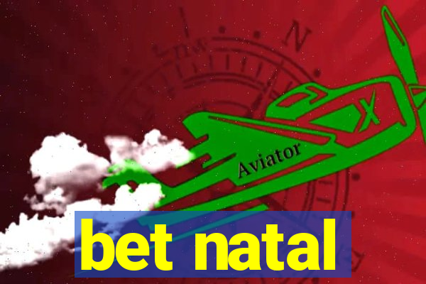 bet natal