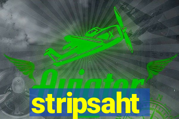 stripsaht