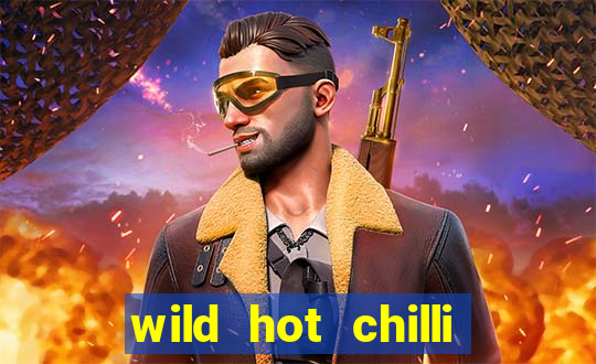 wild hot chilli reels slot