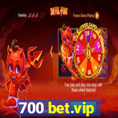 700 bet.vip