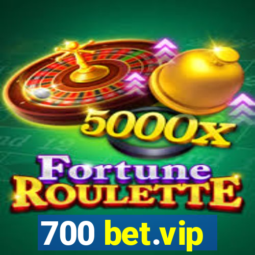 700 bet.vip