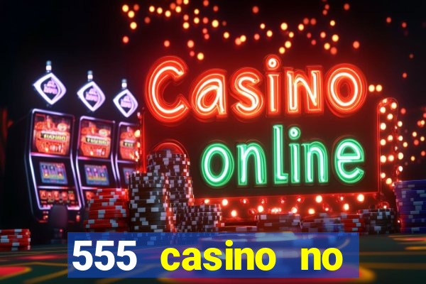 555 casino no deposit bonus