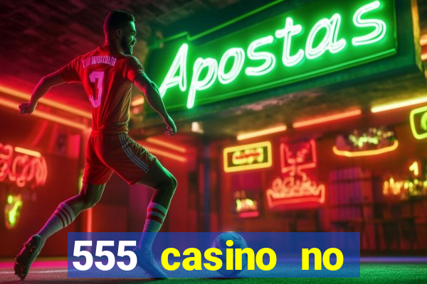 555 casino no deposit bonus