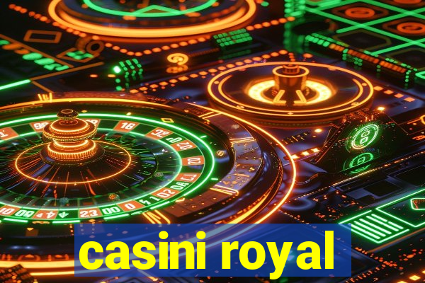 casini royal