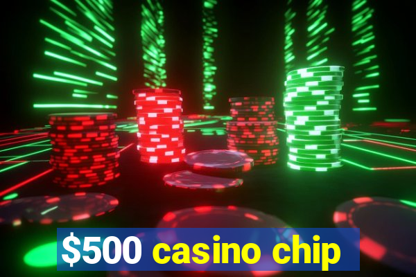 $500 casino chip