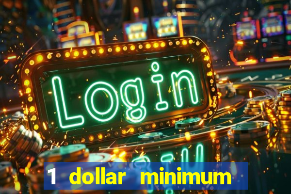 1 dollar minimum deposit casino canada