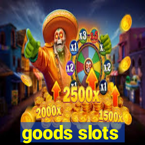 goods slots