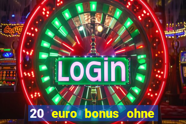 20 euro bonus ohne einzahlung casino 2024