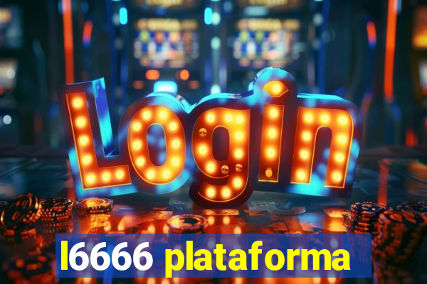 l6666 plataforma