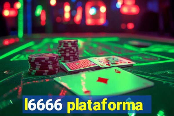 l6666 plataforma