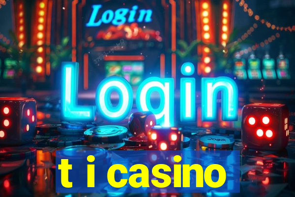 t i casino