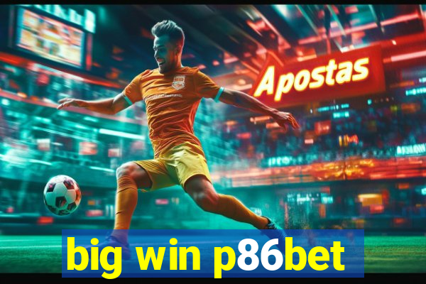 big win p86bet