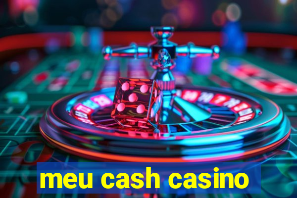 meu cash casino