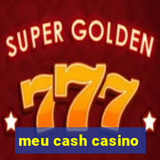 meu cash casino