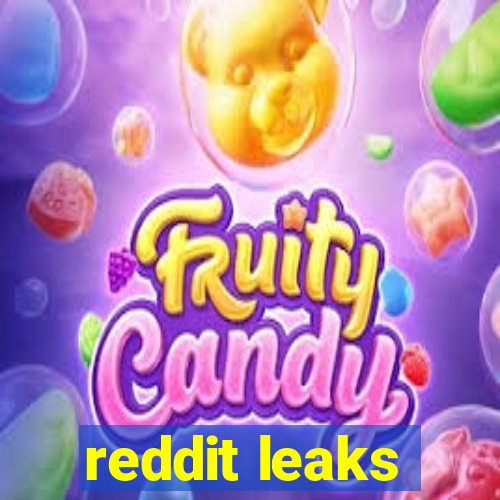 reddit leaks