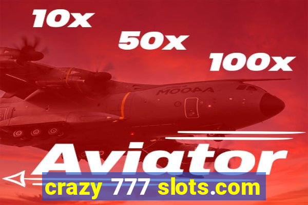 crazy 777 slots.com