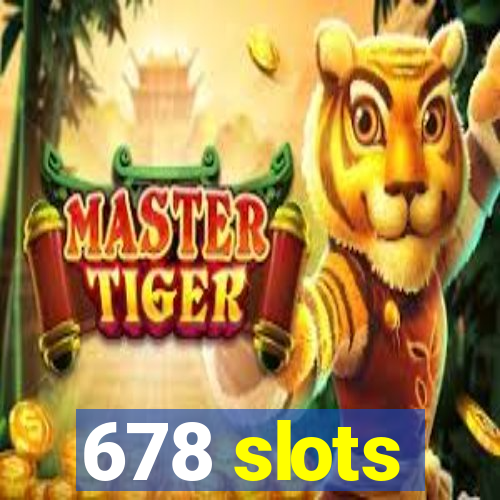 678 slots