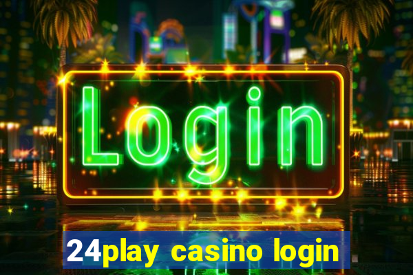 24play casino login