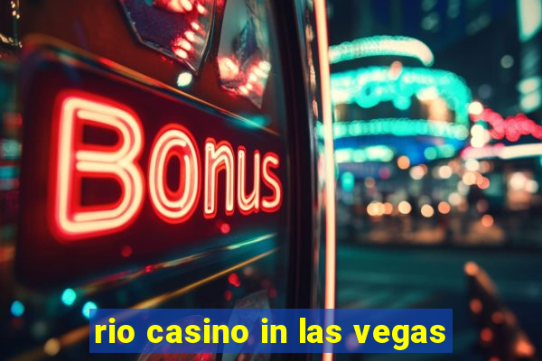 rio casino in las vegas