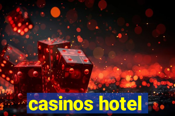 casinos hotel