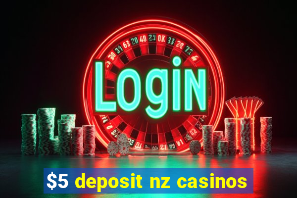 $5 deposit nz casinos