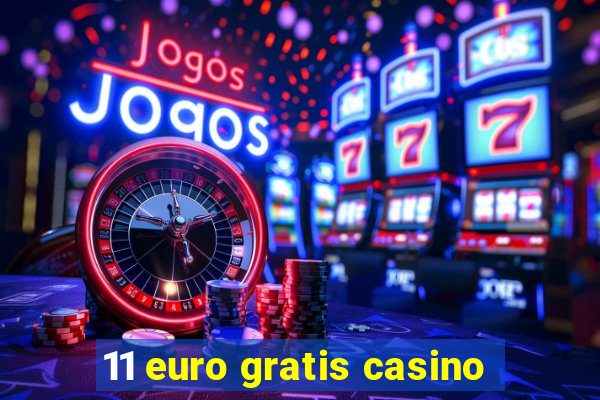 11 euro gratis casino