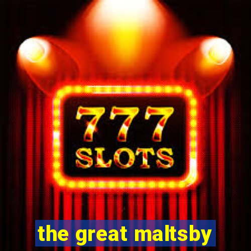 the great maltsby