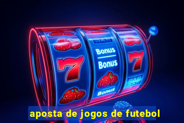 aposta de jogos de futebol