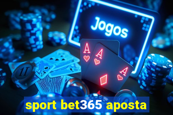 sport bet365 aposta